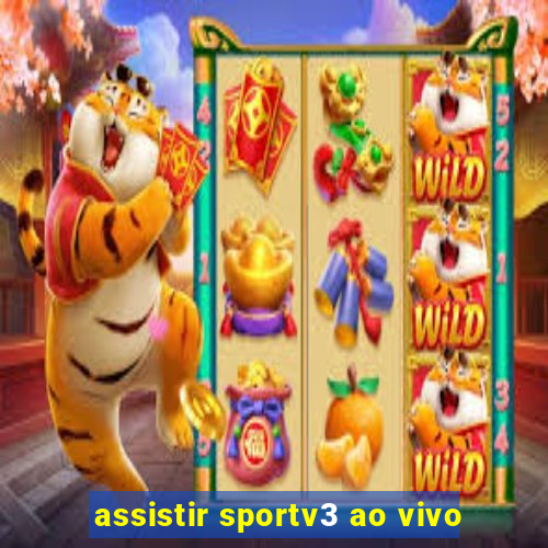 assistir sportv3 ao vivo